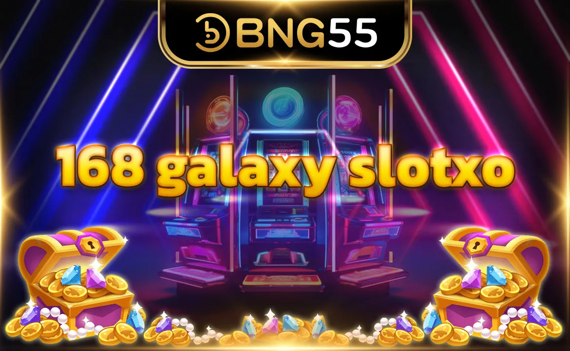 168 galaxy slotxo